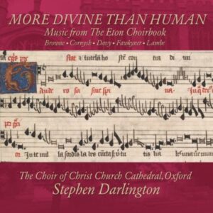 Plus divin qu'humain : Musique de l'Eton Choirbook