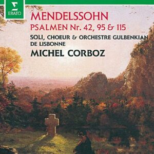 Mendelssohn : Psalmen Nos. 42, 95, 115