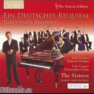 Brahms : Ein Deutsches Requiem. The Sixteen
