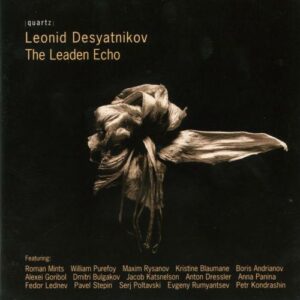 Desyatnikov : The Leaden Echo.