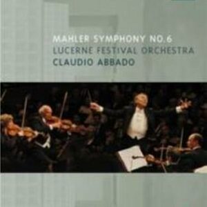 Mahler : Symphonie n° 6. Abbado.