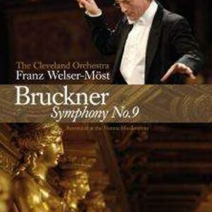 Bruckner : Symphonie n°9. Welser-Most.