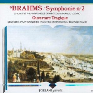 Johannes Brahms : Symphonie n°2 / Ouverture tragique
