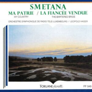 Bedrich Smetana : Ma Patrie - La Fiancee Vendue