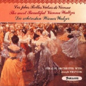 Joseph & Yohan Strauss : Les plus belles valses de Vienne