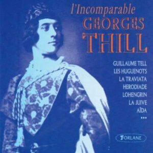 Georges Thill : L'Incomparable