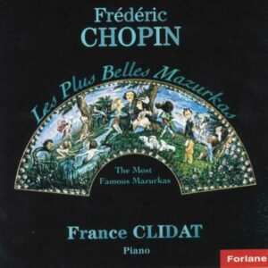 Frédéric Chopin : Les Plus Belles Mazurkas - France Clidat
