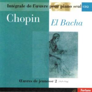 Frédéric Chopin : Œuvres Pour Piano Seul - Vol.2 - El Bacha