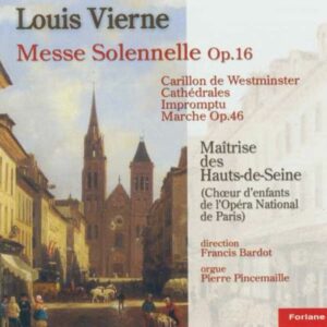 Louis Vierne : Messe Solennelle op. 16, Cathedrale, Impromptu...
