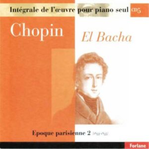 Frédéric Chopin : Œuvres Pour Piano Seul - Vol.5 - El Bacha