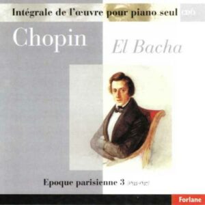 Frédéric Chopin : Œuvres Pour Piano Seul - Vol.6 - El Bacha