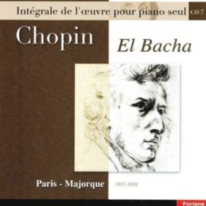 Frédéric Chopin : Œuvres Pour Piano Seul - Vol.7 - El Bacha