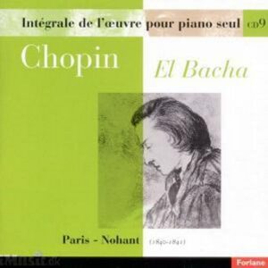 Frédéric Chopin : Œuvres Pour Piano Seul - Vol.9 - El Bacha