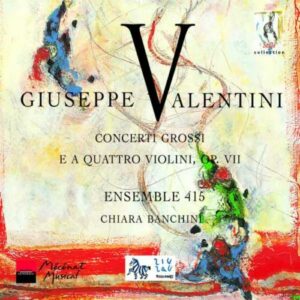 Valentini : Concerti Grossi op.7 n° 1, 2, 3, 7, 10, 11