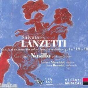 Lanzetti : Sonates Pour Violoncelle Et Basse Continue Op.1 N°7 A 12