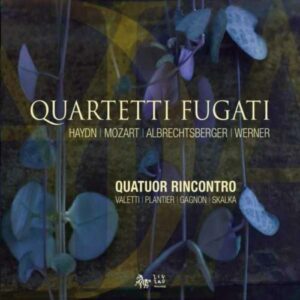 Quartetti Fugati : Haydn, Albrechtsberger, Bach, Mozart.