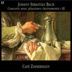 J.S. Bach : Concerts avec plusieurs instruments - III / Café Zimmermann