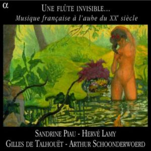 Une flûte invisible... (Musique Française à l'aube du XXème Siècle)