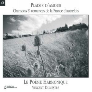 Plaisir d'amour : Chansons & romances de la France d'autrefois