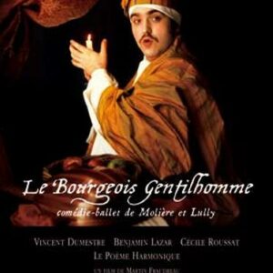 Lully : Le Bourgeois gentillhomme. Le Pohème Harmonique, Dumestre