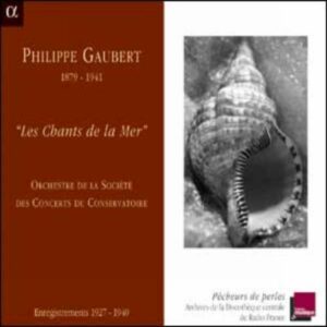 Philippe Gaubert : Les Chants de la Mer