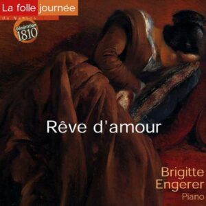 Engerer : Rêve d'Amour : La Folle Journée de Nantes 2004
