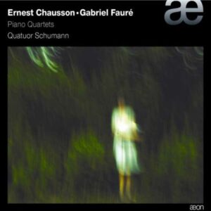 Chausson-Faure : Quatuors avec piano (piano quartets)