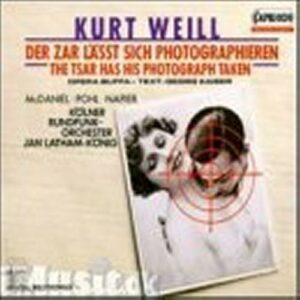 Kurt Weill : Zar Lässt Sich Photographiere