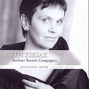 Ruth Ziesak, soprano : Airs sacrés