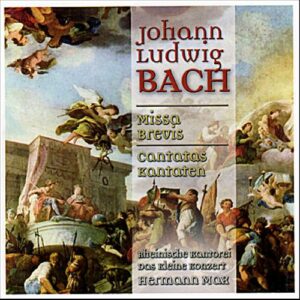 Johann Ludwig Bach : Missa brevis - Cantates