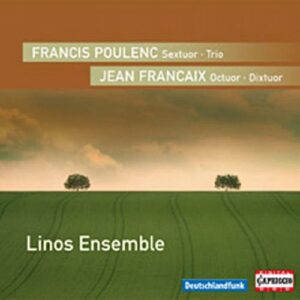 Jean Françaix - Francis Poulenc : Sextuor - Trio - Octuor - Dixtuor