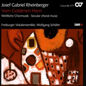 Rheinberger : Musique chorale profane II - Vom Goldenen Horn