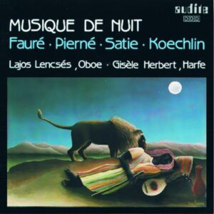 Musique De Nuit. Koechlin, Fauré, Pierné, Satie : Œuvres pour hautbois et harpe. Lencsés