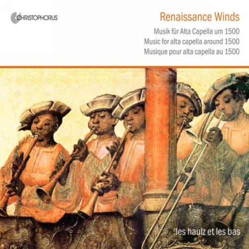 Renaissance Winds : Musique pour alta capella environ 1500