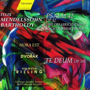 Mendelssohn Bartholdy : Psalm 42, Hora Est, Dvorák : Te Deum