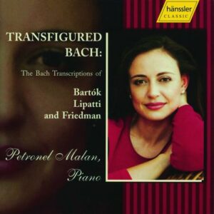 Transfigured Bach : The Bach Transcriptions of Bartók, Lipatti and Friedman