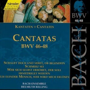 Bach J S : Cantatas, BWV 46-48