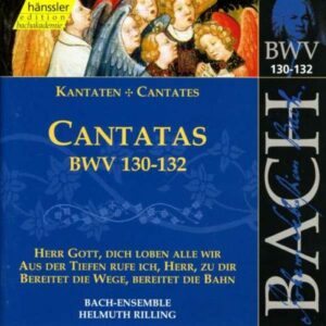 Bach J S : Cantatas, BWV 130-132