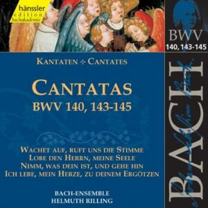 Bach J S : Cantatas, BWV 140, 143-145