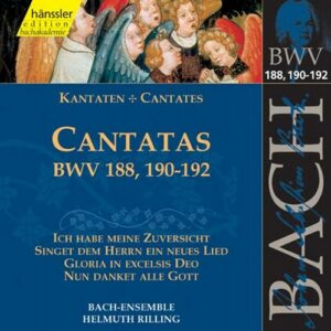 Bach J S : Cantatas, BWV 188, 190-192