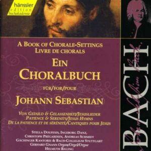 A Book of Chorale-Settings for Johann Sebastian, Vol. 7 : Patience & Serenity...