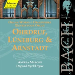 Bach J S : Organ Works (Ohrdruf, Lüneburg & Arnstadt)