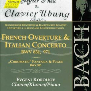 Bach J S : French Overture & Italian Concerto, VWV 831, 971, Chromatic Fantasia...
