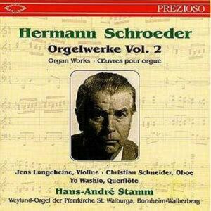 Hans-André Stamm : Schroeder "Œuvres Pour Orgue" - Vol.2