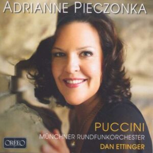 Puccini : Airs de Gianni Schicchi, Madame Butterfly. Pieczonka, Ettinger.