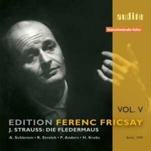 Edition Ferenc Fricsay, vol. 5. Strauss : Die Fledermaus