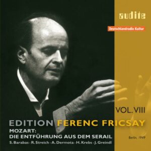 Edition Ferenc Fricsay, vol. 8. Mozart : L'Enlèvement au sérail