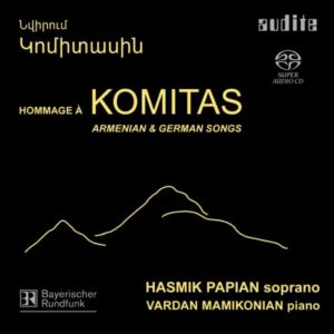 Hommage à Komitas. Mélodies arménienne et allemande pour soprano et piano