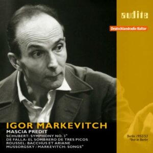 Igor Markevitch dirige Schubert, Falla, Roussel.