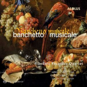 Flanders Recorder Quartet : Banchetto Musicale